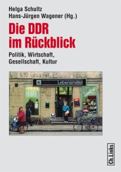 Die DDR im Rückblick - Schultz, Helga / Wagener, Hans-Jürgen (Hgg.)