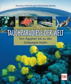 Tauchparadiese der Welt - Von Ägypten bis zu den Galapagos-Inseln