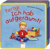 Fertig! Ich hab aufgeräumt!