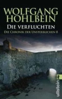 Die Verfluchten / Die Chronik der Unsterblichen Bd.8 - Hohlbein, Wolfgang
