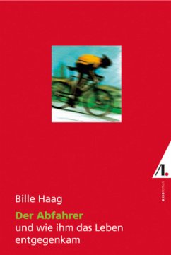 Cover Der Abfahrer und wie ihm das Leben entgegenkam