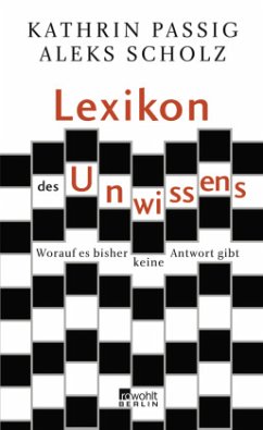 Lexikon des Unwissens - Passig, Kathrin;Scholz, Aleks
