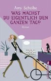 Was machst du eigentlich den ganzen Tag?