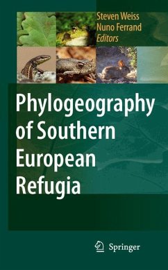 Phylogeography of Southern European Refugia - Weiss, Steven / Ferrand, Nuno (eds.)