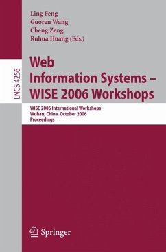 Web Information Systems - WISE 2006 Workshops - Feng, Ling / Wang, Guoren / Zeng, Cheng / Huang, Ruhua