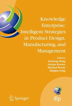 Knowledge Enterprise: Intelligent Strategies in Product Design, Manufacturing, and Management - Wang, Kesheng / Kovacs, George L. / Wozny, Michael / Fang, Minglun (eds.)