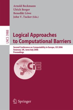 Logical Approaches to Computational Barriers - Beckmann, Arnold / Berger, Ulrich / Löwe, Benedikt / Tucker, John V. (eds.)
