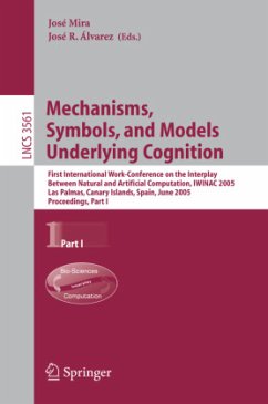 Mechanisms, Symbols, and Models Underlying Cognition - Mira, José / Álvarez, José R. (eds.)