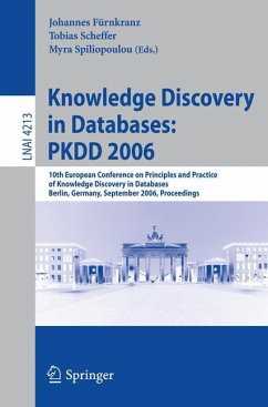 Knowledge Discovery in Databases: PKDD 2006 - Fürnkranz, Johannes / Scheffer, Tobias / Spiliopoulou, Myra (eds.)