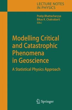 Modelling Critical and Catastrophic Phenomena in Geoscience - Bhattacharyya, Pratip / Chakrabarti, Bikas K. (eds.)