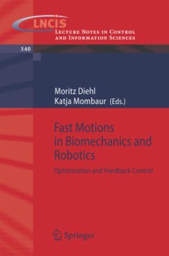 Fast Motions in Biomechanics and Robotics - Diehl, Moritz / Mombaur, Katja (eds.)