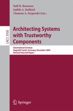 Architecting Systems with Trustworthy Components - Reussner, Ralf H. / Stafford, Judith A. / Szyperski, Clemens A. (eds.)