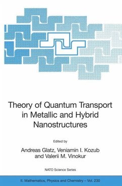 Theory of Quantum Transport in Metallic and Hybrid Nanostructures - Glatz, Andreas / Kozub, Veniamin I. / Vinokur, Valerii M. (eds.)