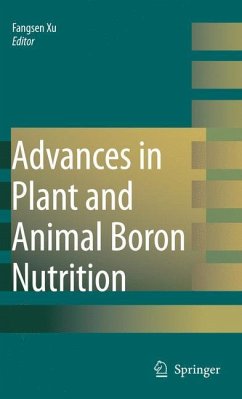 Advances in Plant and Animal Boron Nutrition - Xu, Fangsen / Goldbach, Heiner E. / Brown, Patrick H. / Bell, Richard W. / Fujiwara, Toru / Hunt, Curtiss D. / Goldberg, Sabine / Shi , Lei (eds.)