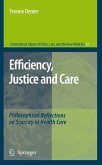 Efficiency, Justice and Care: Philosophical Reflections on Scarcity in Health Care