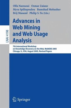 Advances in Web Mining and Web Usage Analysis - Nasraoui, Olfa / Zaiane, Osmar / Spiliopoulou, Myra / Mobasher, Manshad / Masand, Brij / Yu, Philip