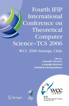 Fourth IFIP International Conference on Theoretical Computer Science - TCS 2006 - Navarro, Gonzalo / Bertossi, Leopoldo / Kohayakawa, Yoshiharu (eds.)