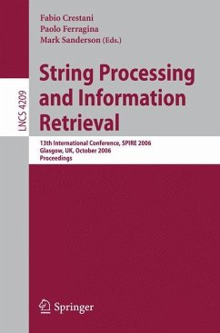 String Processing and Information Retrieval - Crestani, Fabio / Ferragina, Paolo / Sanderson, Mark