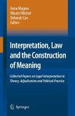 Interpretation, Law and the Construction of Meaning