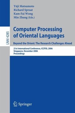 Computer Processing of Oriental Languages. Beyond the Orient: The Research Challenges Ahead - Matsumoto, Yuji / Sproat, Richard / Wong, Kam-Fai / Zhang, Min (eds.)