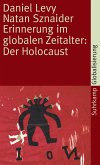 Erinnerung im globalen Zeitalter: Der Holocaust