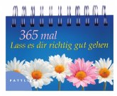 365-mal Lass es dir richtig gut gehen