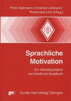 Sprachliche Motivation - Gallmann, Peter / Lehmann, Christian / Lühr, Rosemarie (Hgg.)