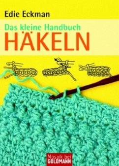 Das kleine Handbuch Häkeln - Eckman, Edie