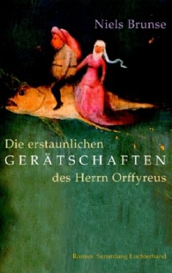 Die erstaunlichen Gerätschaften des Herrn Orffyreus - Brunse, Niels