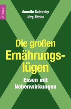 Die großen Ernährungslügen - Sabersky, Annette; Zittlau, Jörg