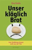 Unser kläglich Brot