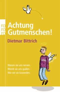 Achtung, Gutmenschen! - Bittrich, Dietmar