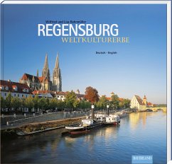Weltkulturerbe Regensburg - Bahnmüller, Wilfried;Bahnmüller, Lisa
