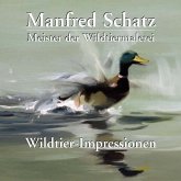 Manfred Schatz - Wildtier-Impressionen Manfred Schatz - Wildtier-Impressionen