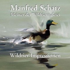 Manfred Schatz - Wildtier-Impressionen - Köpp