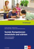 Soziale Kompetenzen entwickeln und stärken Unterrichtsmodelle und Arbeitsblätter mit CD-ROM. Schulpädagogik