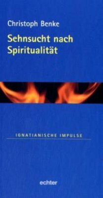 Sehnsucht nach Spiritualität - Benke, Christoph
