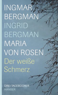 Der weiße Schmerz - Bergman, Ingmar; Bergman, Ingrid; Rosen, Maria von