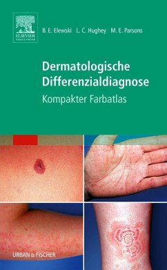 Dermatologische Differenzialdiagnose - Elewski, Boni E.;Hughey, Lauren C.;Parsons, Margaret E.