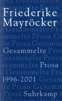 1996-2001 / Gesammelte Prosa, 5 Bde. 5 - Mayröcker, Friederike