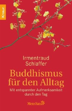 Buddhismus für den Alltag - Schlaffer, Irmentraud