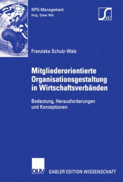 Mitgliederorientierte Organisationsgestaltung in Wirtschaftsverbänden - Schulz-Walz, Franziska