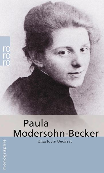 Paula Modersohn-Becker von Charlotte Ueckert als Taschenbuch - Portofrei  bei bücher.de