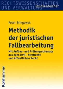 Methodik der juristischen Fallbearbeitung - Bringewat, Peter