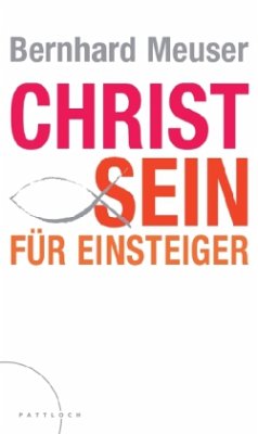 Christ sein für Einsteiger - Meuser, Bernhard