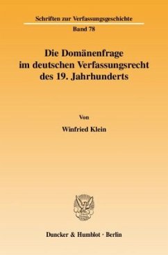 Die Domänenfrage im deutschen Verfassungsrecht des 19. Jahrhunderts. - Klein, Winfried