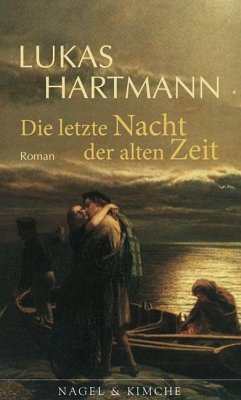 Die letzte Nacht der alten Zeit - Hartmann, Lukas