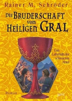 Das Labyrinth der schwarzen Abtei / Die Bruderschaft vom Heiligen Gral Bd.3 - Schröder, Rainer M.