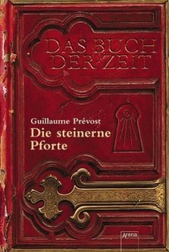 Die steinerne Pforte / Das Buch der Zeit Bd.1 - Prévost, Guillaume