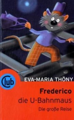 Frederico die U-Bahnmaus - Thöny, Eva-Maria